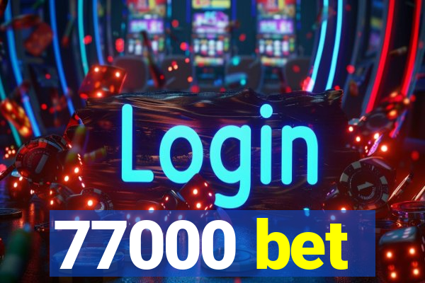 77000 bet